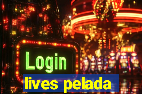 lives pelada